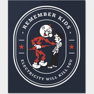 Remember kids - electricity will kill you Posters and Art